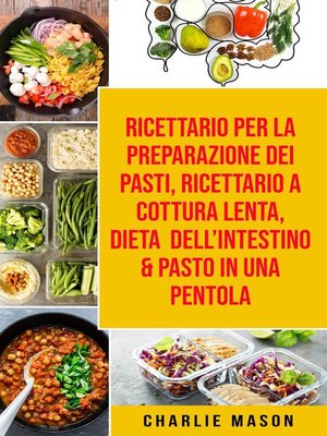 cover image of Ricettario per la Preparazione Dei Pasti, Ricettario a cottura lenta, Dieta dell'Intestino & Pasto In una Pentola